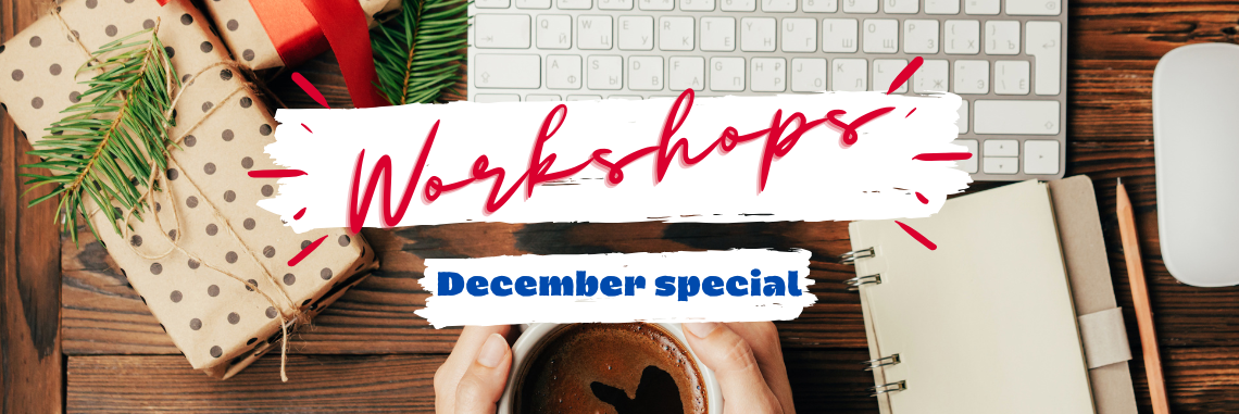 Workshops December Special